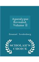 Apocalypse Revealed, Volume II - Scholar's Choice Edition