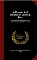Addresses And Writings Of George F. Baer
