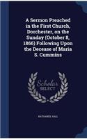 Sermon Preached in the First Church, Dorchester, on the Sunday (October 8, 1866) Following Upon the Decease of Maria S. Cummins