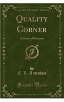 Quality Corner: A Study of Remorse (Classic Reprint)