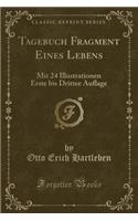 Tagebuch Fragment Eines Lebens: Mit 24 Illustrationen Erste Bis Drittee Auflage (Classic Reprint): Mit 24 Illustrationen Erste Bis Drittee Auflage (Classic Reprint)