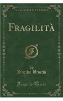 FragilitÃ  (Classic Reprint)