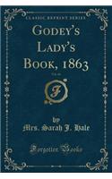 Godey's Lady's Book, 1863, Vol. 66 (Classic Reprint)