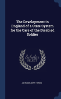 Development in England of a State System for the Care of the Disabled Soldier