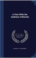 A Year With the Gaekwar of Baroda