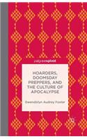 Hoarders, Doomsday Preppers, and the Culture of Apocalypse