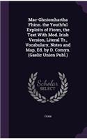 Mac-Ghníomhartha Fhinn. the Youthful Exploits of Fionn, the Text With Mod. Irish Version, Literal Tr., Vocabulary, Notes and Map, Ed. by D. Comyn. (Gaelic Union Publ.)