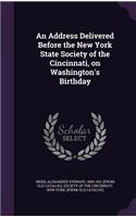 An Address Delivered Before the New York State Society of the Cincinnati, on Washington's Birthday