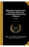Epigraphia carnatica. By B. Lewis Rice, Director of Archaeological Researches in Mysore; Volumen 3