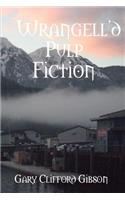 Wrangell'd Pulp Fiction