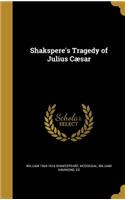 Shakspere's Tragedy of Julius Cæsar