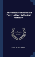 The Boundaries of Music and Poetry. A Study in Musical Aesthetics