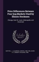 Price Differences Between Four hog Markets Used by Illinois Stockmen