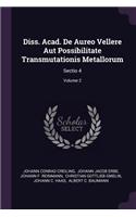 Diss. Acad. de Aureo Vellere Aut Possibilitate Transmutationis Metallorum