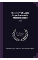 Directory of Labor Organizations in Massachusetts: 1971