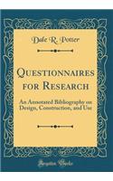Questionnaires for Research: An Annotated Bibliography on Design, Construction, and Use (Classic Reprint)