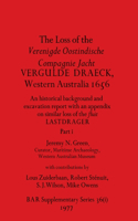 The Loss of the Verenigde Oostindische Compagnie Jacht VERGULDE DRAECK, Western Australia 1656, Part i