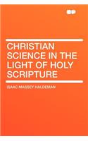 Christian Science in the Light of Holy Scripture