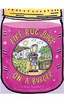 Like Bug Juice on a Burger