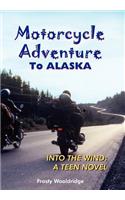 Motorcycle Adventure To ALASKA
