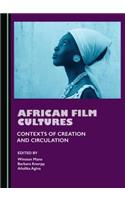 African Film Cultures: Contexts of Creation and Circulation
