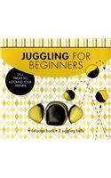 Juggling for Beginners: 25+ Tricks to Astound Your Friends: 25+ Tricks to Astound Your Friends