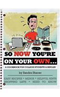So Now You'RE on Your Own...: A Cookbook for College Students & Singles(English)