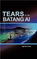 Tears of the Batang Ai: (English)
