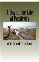 Day in the Life of Positivity