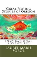 Great Fishing Stories of Oregon