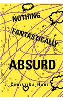 Nothing Fantastically Absurd