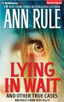 Lying in Wait: Library Edition(Ann Rule's Crime Files)
