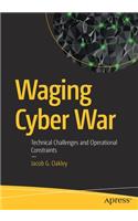 Waging Cyber War