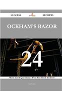 Ockham's Razor 24 Success Secrets - 24 Most Asked Questions on Ockham's Razor - What You Need to Know