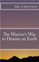 The Warrior's Way to Heaven on Earth