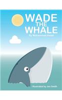 Wade the Whale