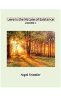 Love Is the Nature of Existence: Volume II: Love is The Word and the Time is Now