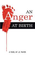 Anger at Birth