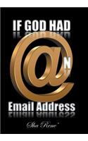 If God had @n Email Address