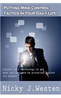Putting Mind Control Tactics In Your Daily Life