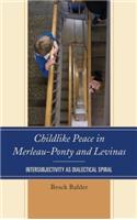 Childlike Peace in Merleau-Ponty and Levinas