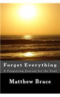 Forget Everything