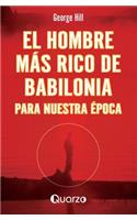 El hombre mas rico de Babilonia: Para nuestra epoca(Spanish)