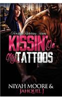 Kissin' On My Tattoos