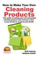 How to Make Your Own Cleaning Products