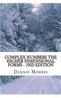 Complex Numbers The Higher Dimensional Forms - 2nd Edition: Spinor Algebra(English)