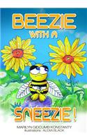 Beezie With A Sneezie!