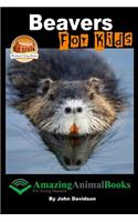 Beavers For Kids - Amazing Animal Books for Young Readers