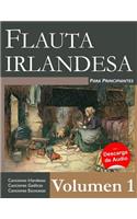 Flauta Irlandesa Para Principiantes - Volumen 1