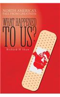 What Happened To Us?